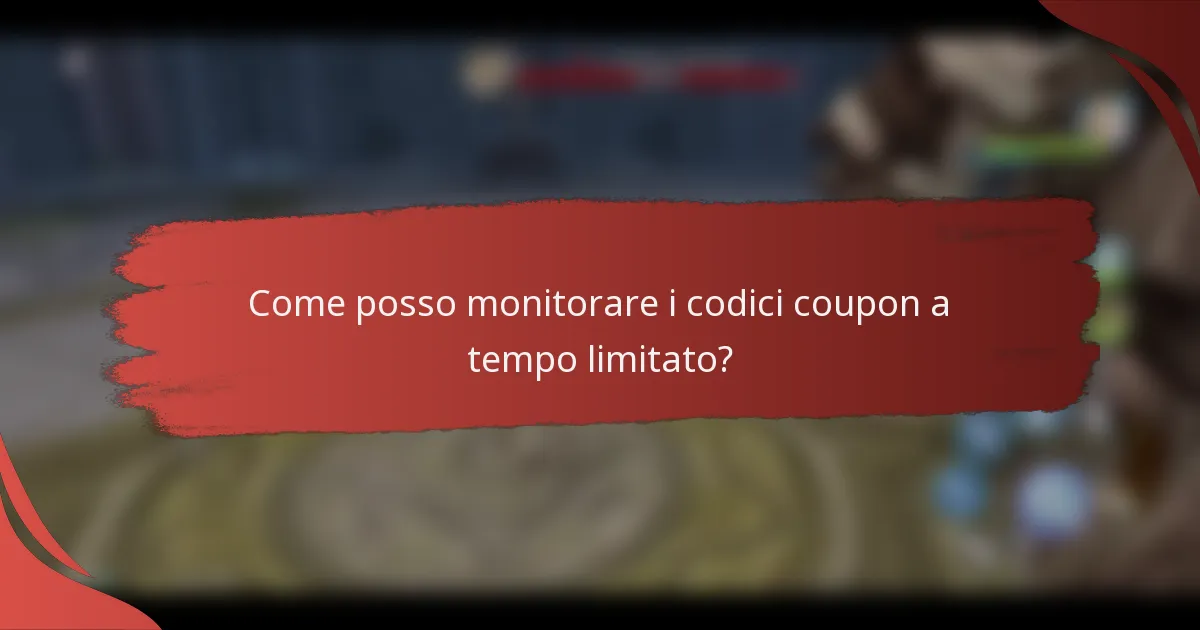 Come posso monitorare i codici coupon a tempo limitato?