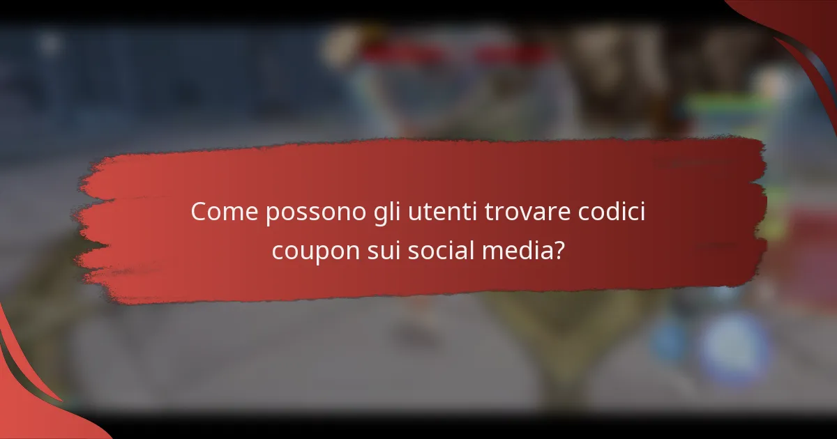 Come possono gli utenti trovare codici coupon sui social media?