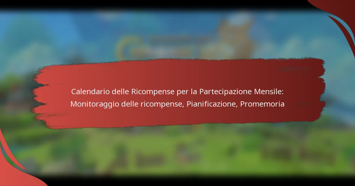 Calendario delle Ricompense per la Partecipazione Mensile: Monitoraggio delle ricompense, Pianificazione, Promemoria