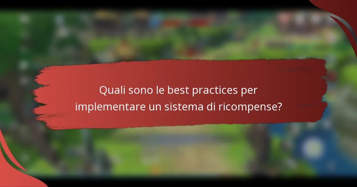 Quali sono le best practices per implementare un sistema di ricompense?