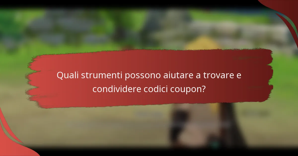 Quali strumenti possono aiutare a trovare e condividere codici coupon?