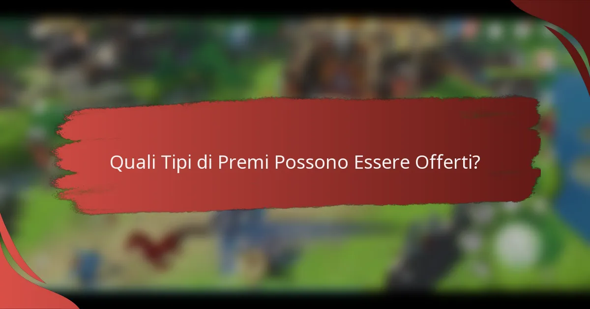 Quali Tipi di Premi Possono Essere Offerti?