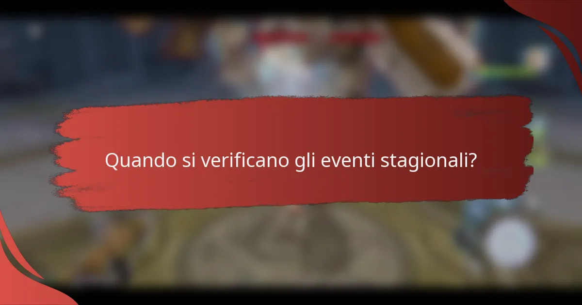 Quando si verificano gli eventi stagionali?